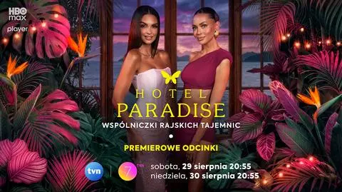 Hotel Paradise 13. Edyta Zając i Klaudia El Dursi