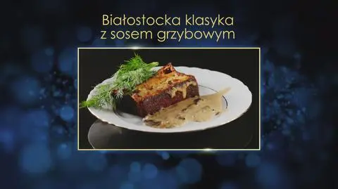 Monika i Emil: BIAŁOSTOCKA KLASYKA Z SOSEM GRZYBOWYM, czyli babka ziemniaczana z sosem grzybowym