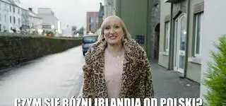 Gdzie sie żyje lepiej - w Polsce czy w Irlandii? Zebraliśmy  największe różnice