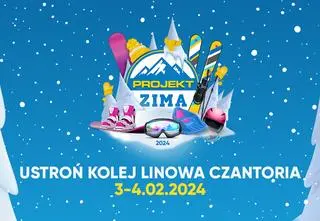 Projekt Zima: Ustroń Kolej Linowa Czantoria - już w najbliższy weekend!