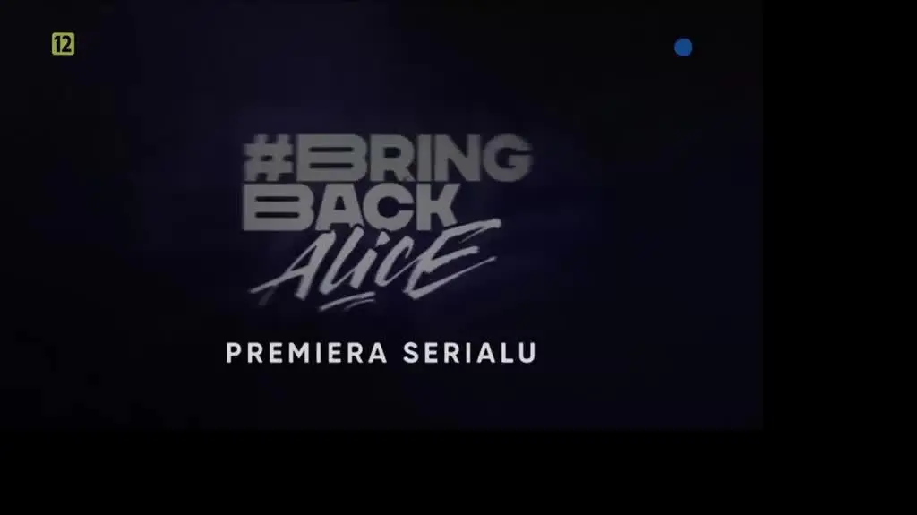 #BRINGBACKALICE - RELACJA Z PREMIERY SERIALU