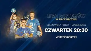 Nafciarze mierzą się z obrońcami tytułu. Hit Ligi Mistrzów w czwartek w Eurosporcie 1 i Playerze