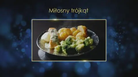 Ania i Radek: Miłosny trójkąt, czyli łosoś z pieczonymi ziemniakami i brokułami