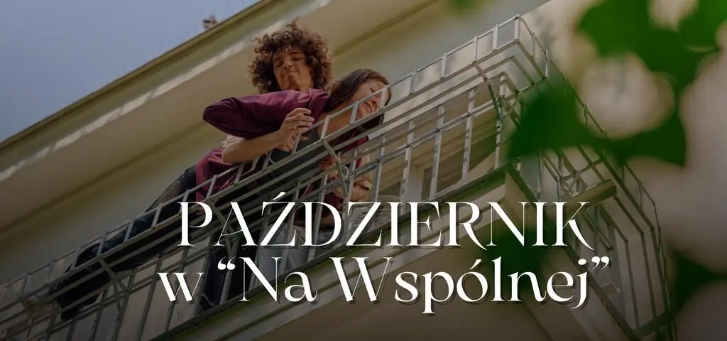 Październik w "Na Wspólnej"