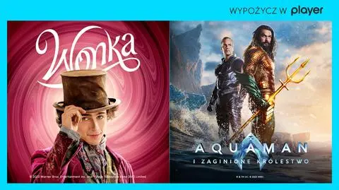 Wonka i Aquaman: Zaginione Królestwo w Playerze