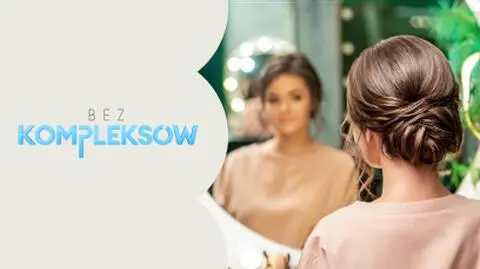 Bez kompleksów