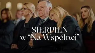 Sierpień w "Na Wspólnej". Seria dramatycznych wydarzeń się nie kończy. Co jeszcze się wydarzy?