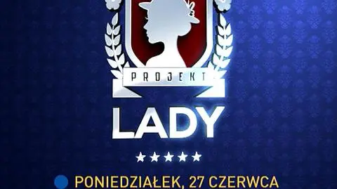 Gorący zwiastun "Projektu Lady"!