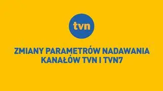 Zmiany parametrów nadawania kanałów TVN i TVN7