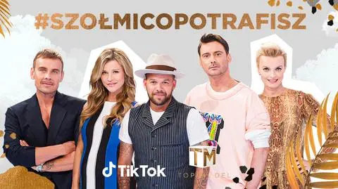 Top Model: #SzołMiCoPotrafisz na TikTok