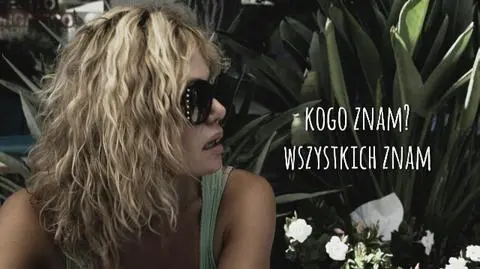 Kasia: „Kogo znam? Wszystkich znam. Spielberg, Tom Cruise, Angelina Jolie, Brad Pitt”