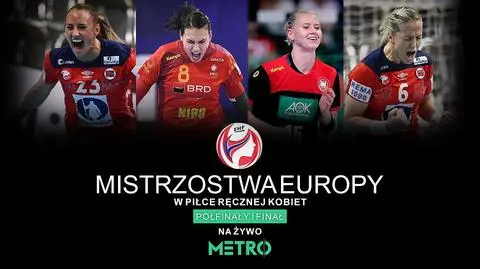 Mistrzostwa Europy piłkarek ręcznych transmitowane na antenie telewizji Metro!