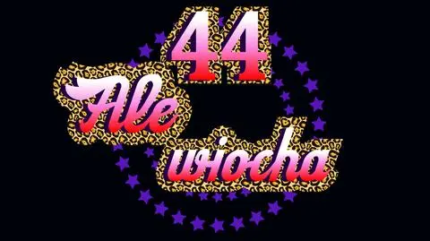 44 ale wiocha!