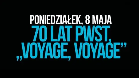 70 lat PWST, czyli film „Voyage, Voyage"