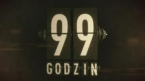 99 godzin - seria 5, odcinek 1