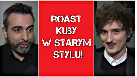 Czas na totalny freestyle… czyli „Roast Kuby Wojewódzkiego” w starym stylu!