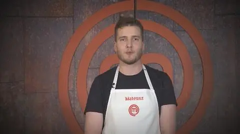 Mateusz: Zostanę MasterChefem bo jestem najlepszy!