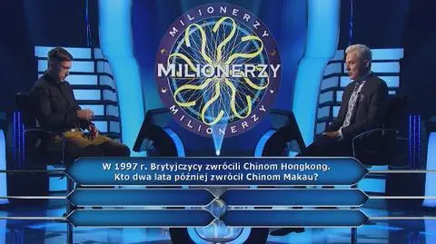 Milionerzy: Kto zwrócił Chinom Makau?