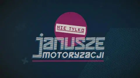 Nie tylko Janusze motoryzacji - seria 1, odcinek 1