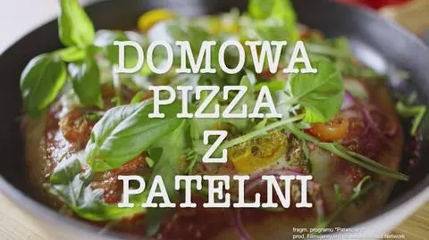 "Patenciary": domowa pizza z patelni