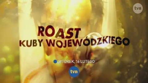 „WSZYSCY NA JEDNEGO… czyli roast Kuby Wojewódzkiego”