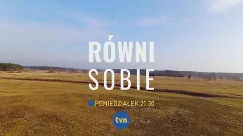 Równi sobie - ruszamy już 1 marca o 21:30 w TVN i Playerze!