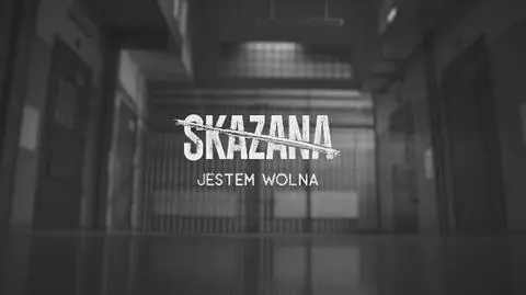 Skazana: Opowieści zza krat - Jestem wolna	