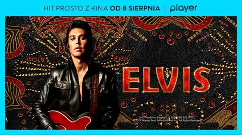 "Elvis" w Playerze od 8. sierpnia!