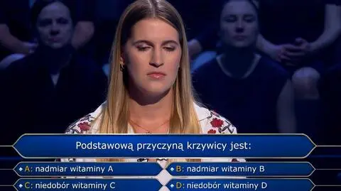 ''Milionerzy". Podstawową przyczyną krzywicy jest? Znalibyście odpowiedź?