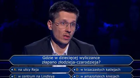 "Milionerzy". Gdzie w dziecięcej wyliczance złapano złodzieja-czarodzieja? Potrzebny był "telefon do przyjaciela"