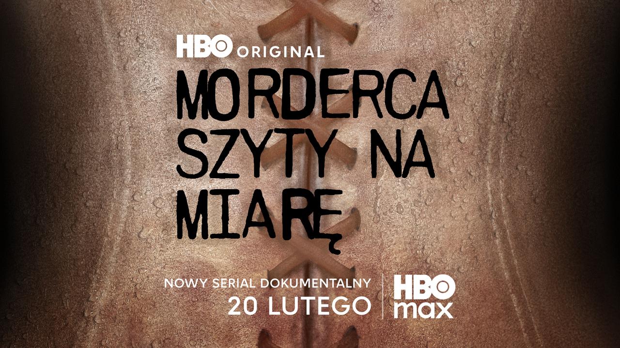 Nowa seria dokumentalna “Morderca szyty na miarę” od dziś w HBO Max!