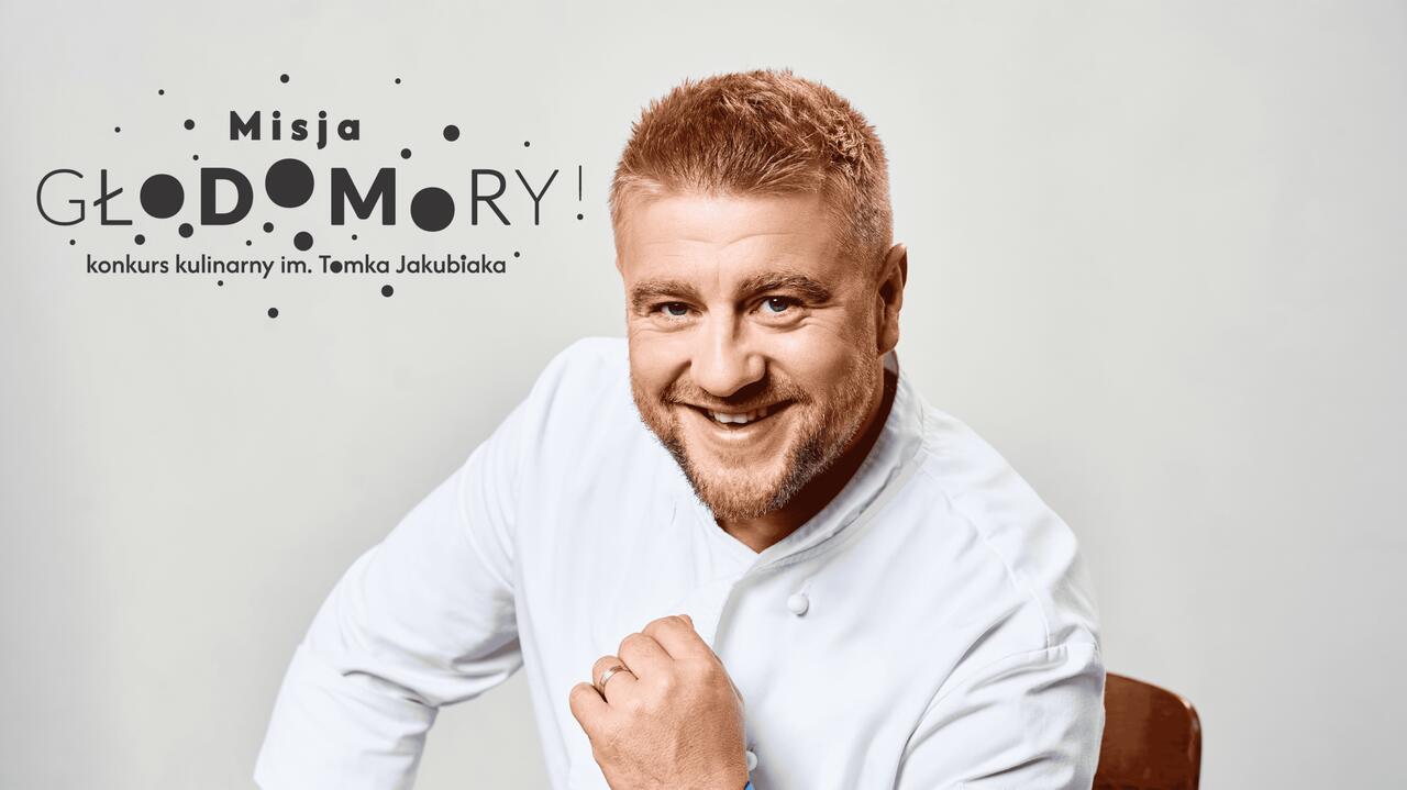 Rusza nabór do konkursu kulinarnego im. Tomka Jakubiaka "Misja: GŁODOMORY!"
