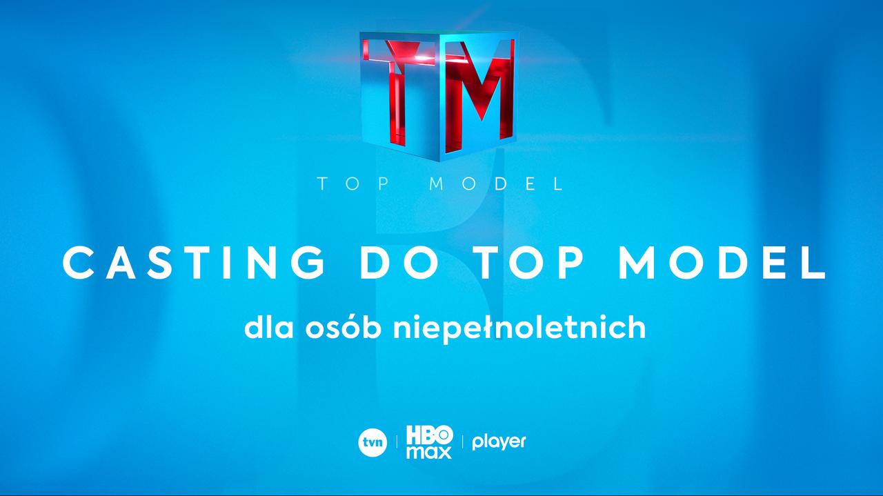 Weź udział w castingu do 15. edycji "Top Model"! FORMULARZ DLA NIEPEŁNOLETNICH