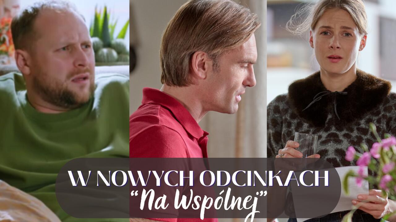Co w "Na Wspólnej" w przyszłym tygodniu? Przełomowa decyzja Czerskiego, Paweł dowiaduje się o ciąży...