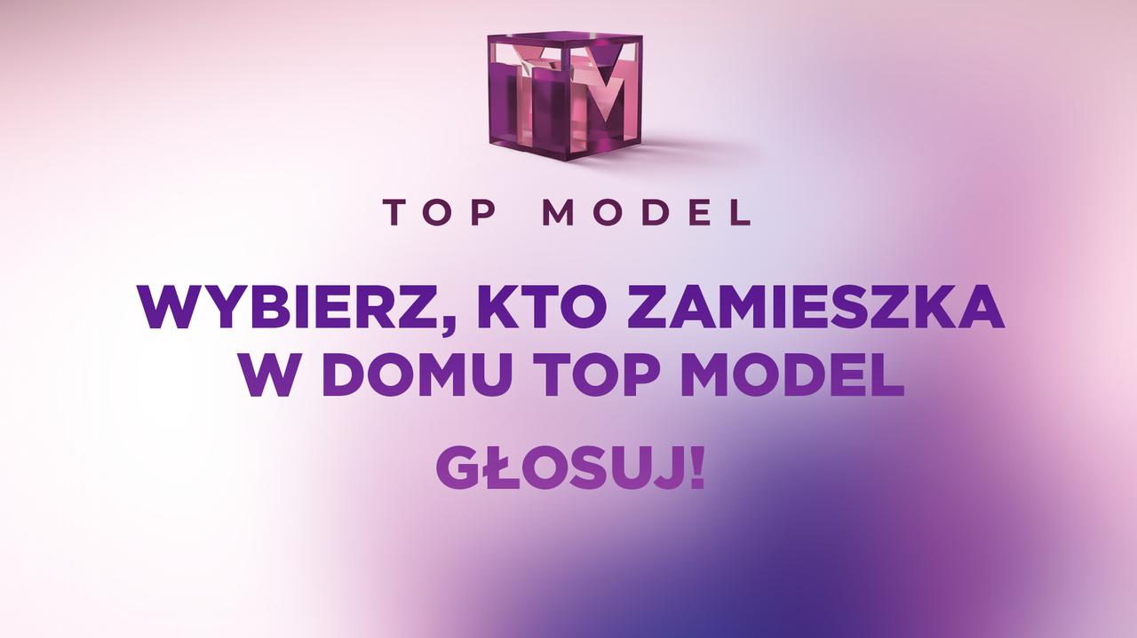 Zdecyduj, kto zamieszka w domu "Top Model" w 15. edycji programu! Głosuj!