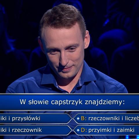 "Milionerzy". Co się znajduje w słowie capstrzyk? Daniel strzelał po omacku