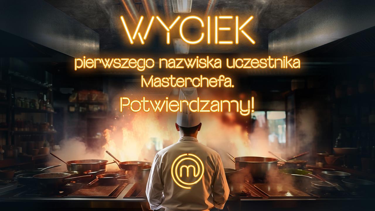 Wyciekły informacje o uczestniczce "MasterChefa" - potwierdzamy! To prawdziwy wulkan pozytywnej energii