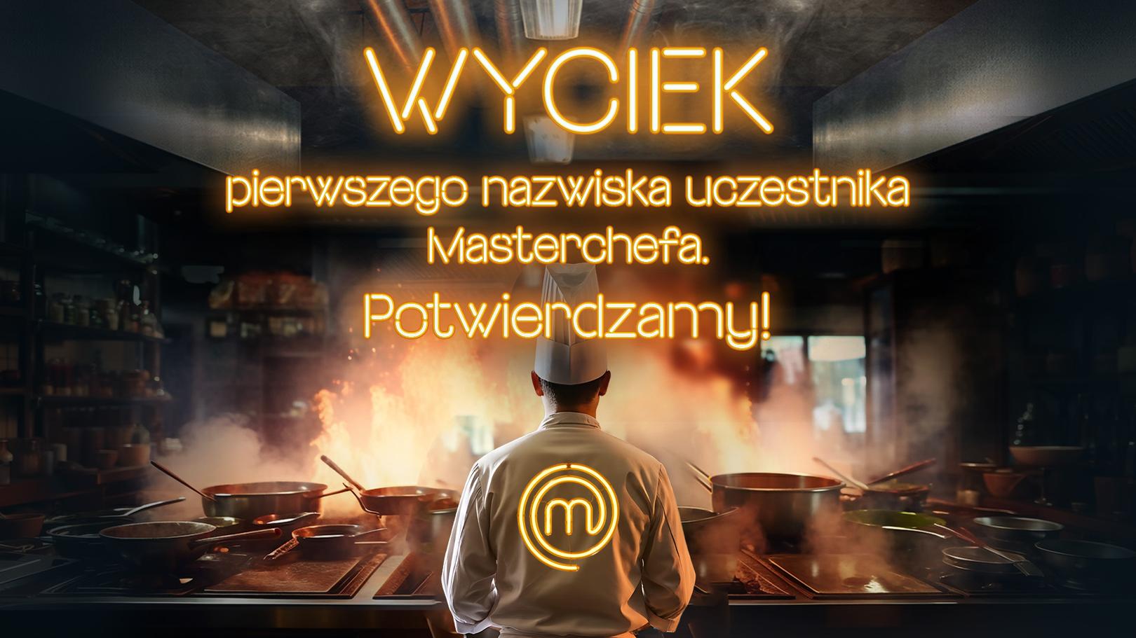 Wyciekły informacje o uczestniczce "MasterChefa" - potwierdzamy! To prawdziwy wulkan pozytywnej energii