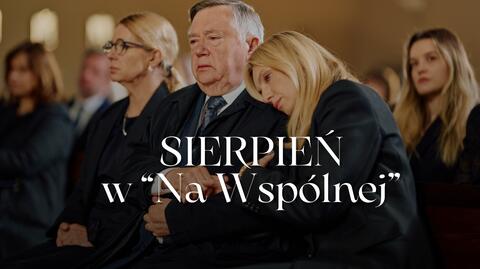 Sierpień 2026 w "Na Wspólnej". 